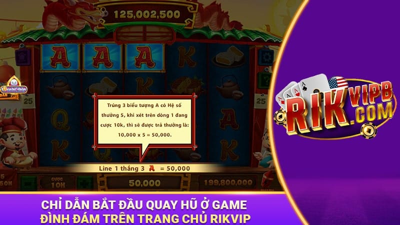 Chỉ dẫn bắt đầu quay hũ ở game đình đám trên trang chủ Rikvip