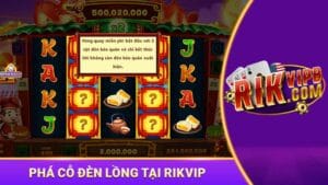 phá cỗ đèn lồng tại rikvip