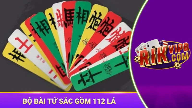 Bộ bài tứ sắc gồm 112 lá chia thành bốn màu với 7 đạo quân 