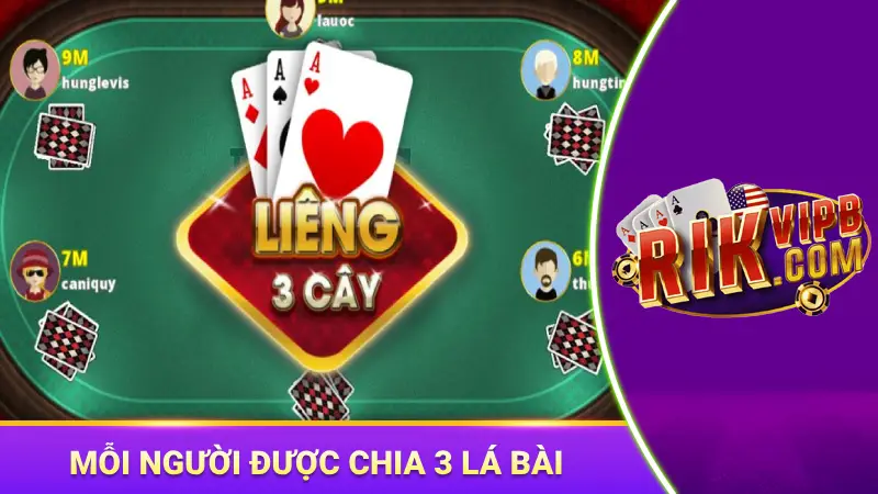 Mỗi người được chia 3 lá bài