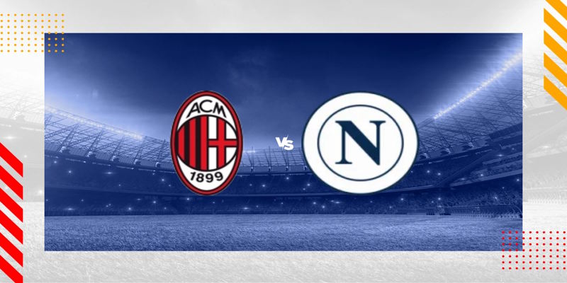Soi Kèo AC Milan vs SSC Napoli
