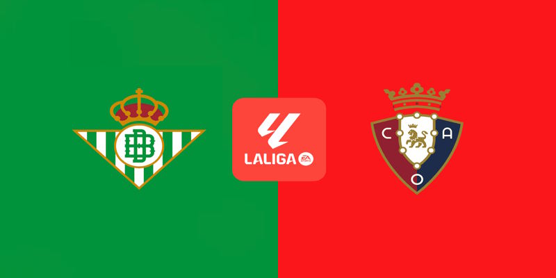 Soi Kèo Betis vs Osasuna