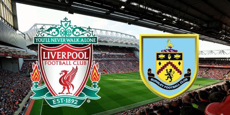 Soi Kèo Burnley vs Liverpool