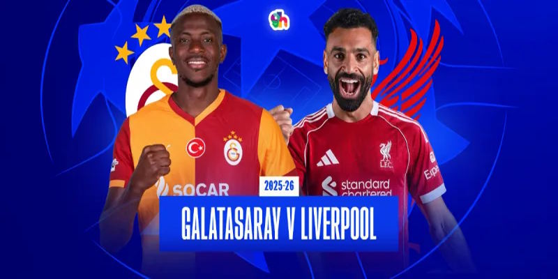 Galatasaray vs Liverpool - thống kê phong độ ra sân vừa qua