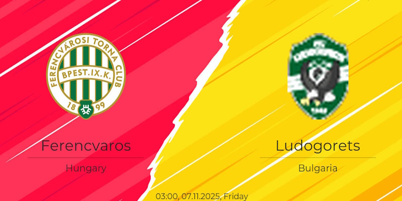 Soi Kèo Ferencvaros vs Ludogorets: 03:00 - 07/11 - UEL