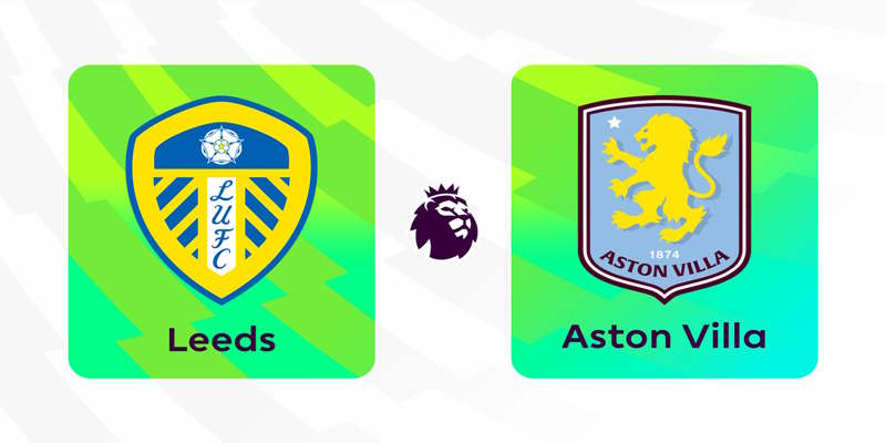 Soi Kèo Leeds United vs Aston Villa: 21h00 - 23/11 - Premier League