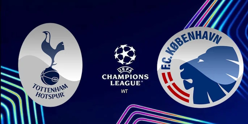 Soi Kèo Tottenham vs FC Copenhagen: 03h00 - 05/11 - Cúp C1